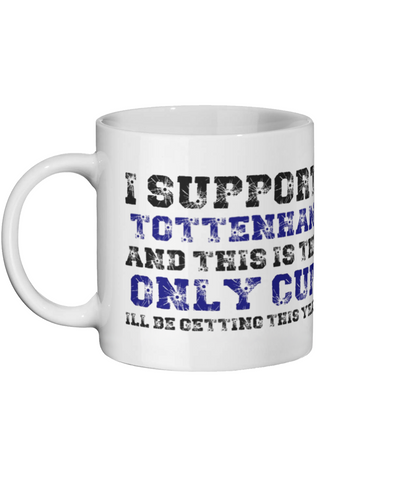 I support Tottenham Mug - Funny Mugs