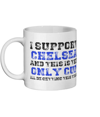 I support Chelsea Mug - Funny Mugs
