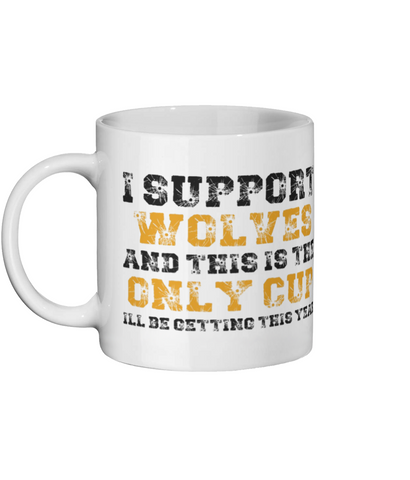 I support Wolves Mug - Funny Mugs